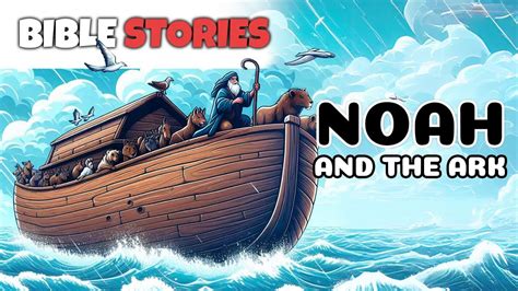 Noah And The Ark The Bible Explorers Bible Stories YouTube