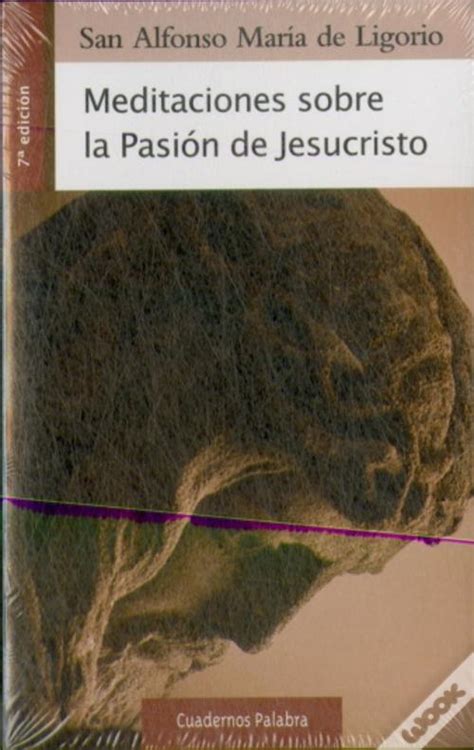 Meditaciones Sobre La Pasion De Jesucristo De San Alfonso Maria De Ligorio Livro Wook