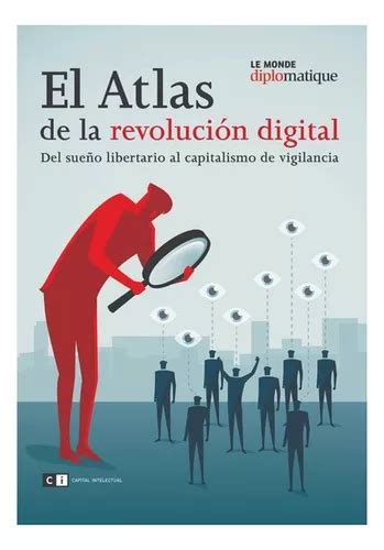 Atlas De La Revoluci N Digital El Le Monde Diplomatique Mercadolibre