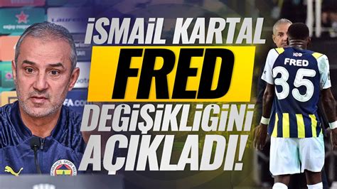 İsmail Kartal Fred gerçeklerini açıkladı MOBİLE ÖZEL Basın