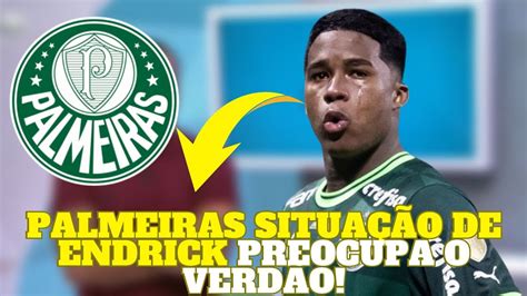 PALMEIRAS SITUAÇÃO DE ENDRICK PREOCUPA O VERDÃO YouTube