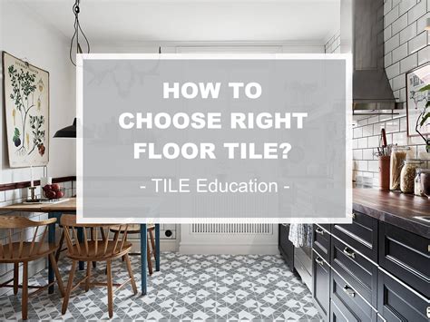 Tile Education How To Choose Right Floor Tile Ant Tile • Triangle