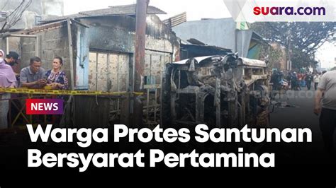 Warga Protes Soal Santunan Bersyarat Pertamina Dikasih Rp10 Juta Tapi