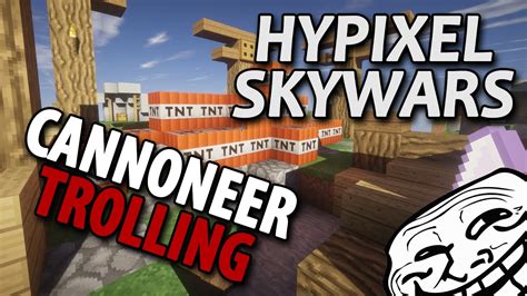 Cannoneer TNT Trolling Montage Hypixel Skywars Cannoneer Kit