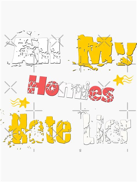 All My Homies Hate Liar Sticker For Sale By Alex10001 Redbubble