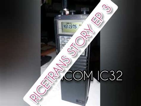 RICETRANS STORY EP 3 ICOM IC 32 YouTube