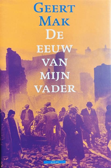 De Eeuw Van Mijn Vader Geert Mak 9789045008653 Boeken Bol