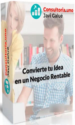 Curso Convierte Tu Idea En Un Negocio Rentable Cursos Digitalex