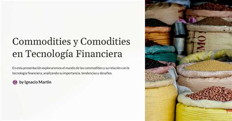 Commodities y Comodities en Tecnología Financiera