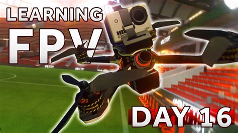 Back For More Live Again Day 16 Learning How To Fly A FPV Drone