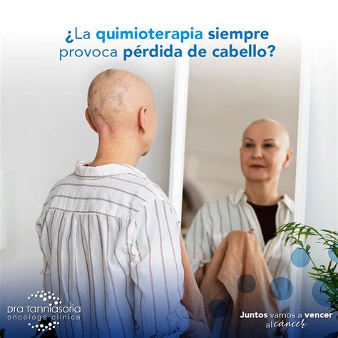 La Quimioterapia Siempre Provoca P Rdida De Cabello Dra Tannia