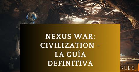 🔝 Nexus War: Civilization - La guía definitiva para triunfar en Origin ...