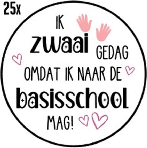 25x Sluitsticker Ik Zwaai Gedag Omdat Ik Naar De Basisschool Mag