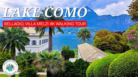 LAKE COMO Villa Melzi Bellagio 4K UHD Walking Tour With Captions