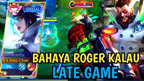 ROGER Buff Bahaya Kalau Sampai Late Game Rotasi Benedetta Hyper Build