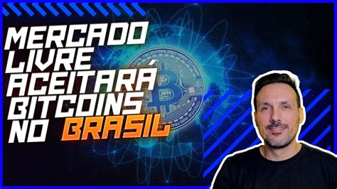 Enquanto Mercado Cai Mercado Livre Aceitará Bitcoin Como Pagamento Hora Do Brunch 154