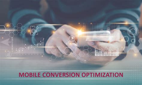 Boost Your Business With Mobile Conversion Optimization Tips To