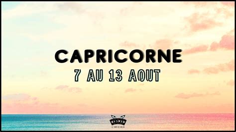 ♑ Capricorne ♑ Semaine Du 7 Au 13 Août 2023 🔮 Horoscope ️ Sentimental