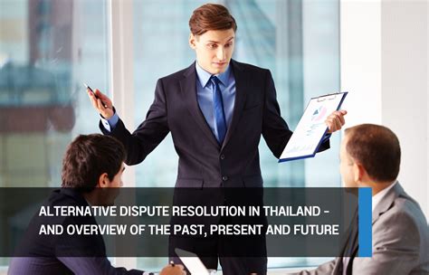 Alternative Dispute Resolution In Thailand And Overview Of The Past