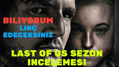 Last Of Us Sezon D Z Ncelemes I Sezon F Nal Nasildi I Last Of Us