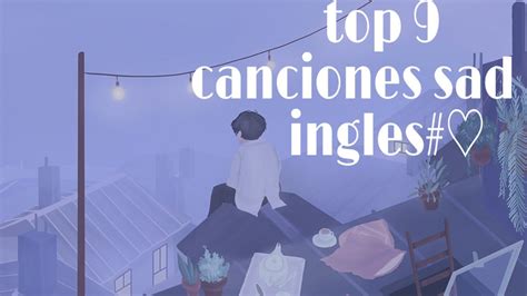 Top Canciones Sad En Ingles Youtube