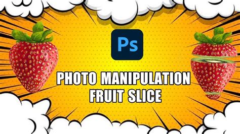 Photo Manipulation Fruit Slice In Photoshop Youtube