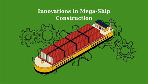 Innovaciones En La Construcción De Megabuques Shipsgo Blog