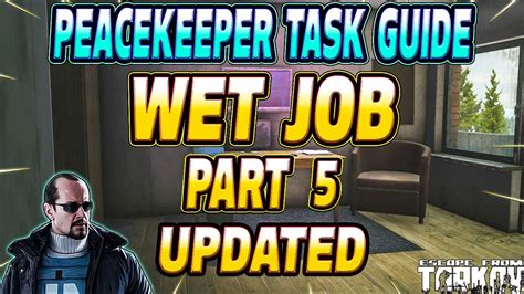 Wet Job Part 5 UPDATED Peacekeeper Task Guide Escape From Tarkov