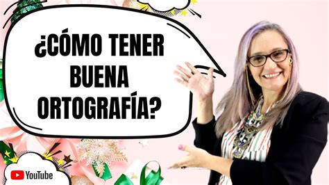 5 ESTRATEGIAS PARA TENER BUENA ORTOGRAFÍA cinco pasos YouTube