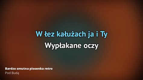 Pod Budą Bardzo smutna piosenka retro Karaoke