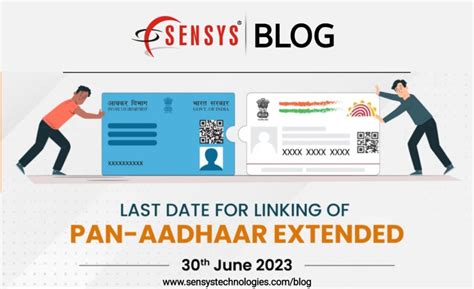 Pan Aadhaar Linking Deadline Extended To 30 June 2023 Sensys Blog