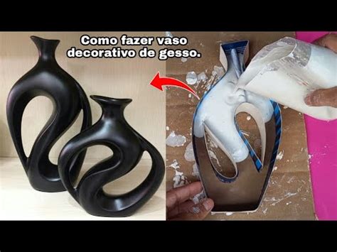 Como Fazer Vaso Decorativo De Gesso E Papel O How To Make Decorative