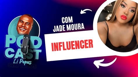 LI PAPUS SEM TABUS JADE MOURA 05 YouTube