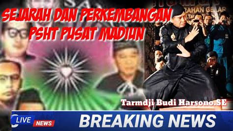 Sejarah Dan Perkembangan Psht Pusat Madiun Oleh Kang Mas Tarmadji Budi