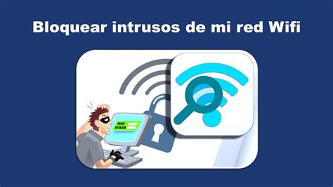 Como Bloquear Intrusos De Mi Red Wifi Youtube