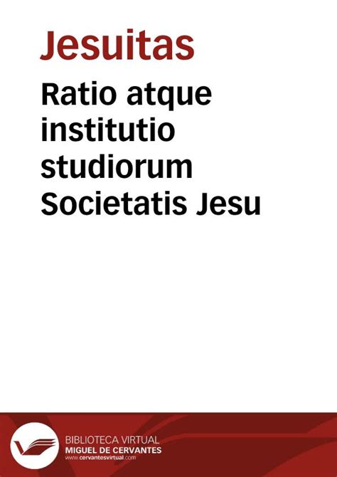 Ratio Atque Institutio Studiorum Societatis Jesu Biblioteca Virtual