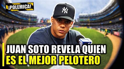 NO CREERÁS JUAN SOTO REVELA QUIEN ES EL MEJOR PELOTERO DE MLB YouTube