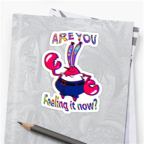 Are You Feeling It Now Mr Krabs Stickers By Marcod Redbubble