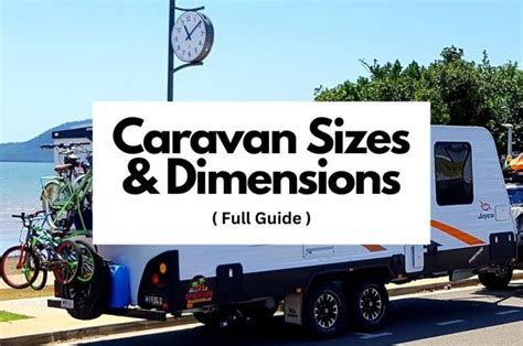 Full Guide To Caravan Sizes Dimensions Australia