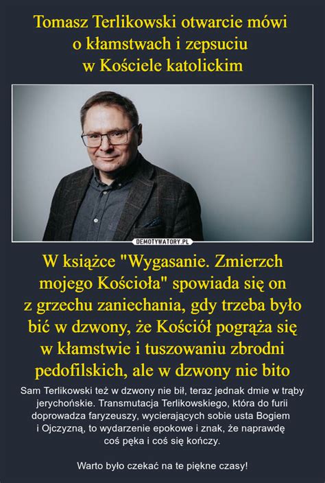 Tomasz Terlikowski otwarcie mówi o kłamstwach i zepsuciu w Kościele