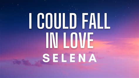 Selena I Could Fall In Love Lyrics Youtube