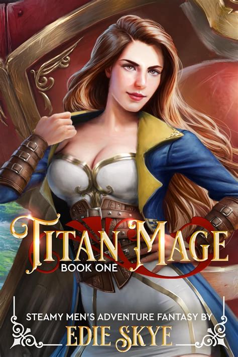 Titan Mage Steamy Men S Adventure Fantasy Ebook Skye Edie Kindle Store