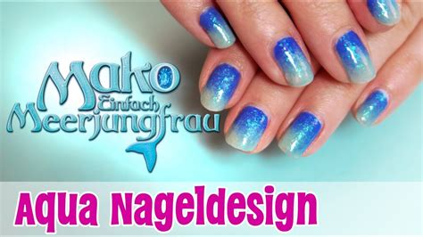 Aqua Nageldesign Mako Einfach Meerjungfrau Beauty Special YouTube