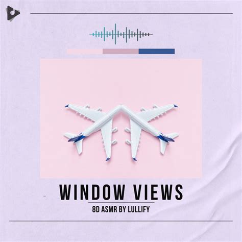 Window Views Album By 8D ASMR By Lullify Spotify