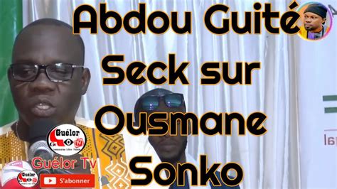 Abdou Guit Seck Les Beaux T Moignage Sur Ousmane Sonko Machallah Youtube