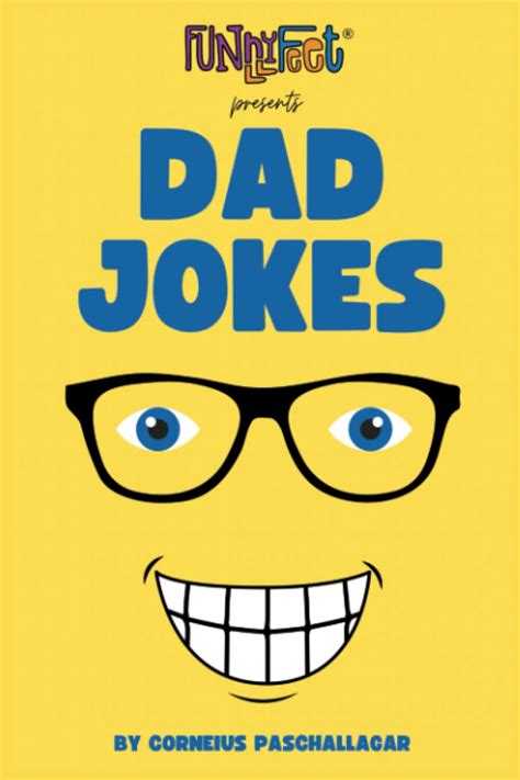 Funnyfeet Dad Jokes The Daily Dad Jokes Book 2023 For Father S Day And Funny Dad