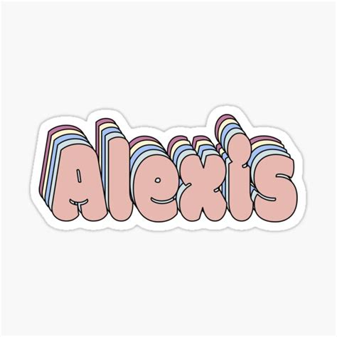 Alexis Name Sticker For Sale By Ashleymanheim Redbubble