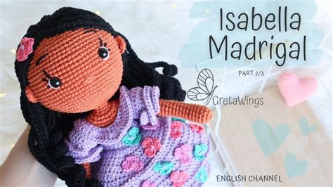 Isabella Madrigal Amigurumi Princess Series Part 2 3 Sub