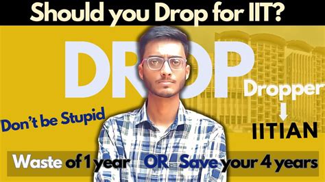 Drop Year Worth It Or Not Harsh Reality Of Drop Year For Iit Jee