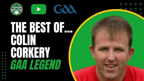 The Best Of Colin Corkery Cork Gaa Legend Youtube